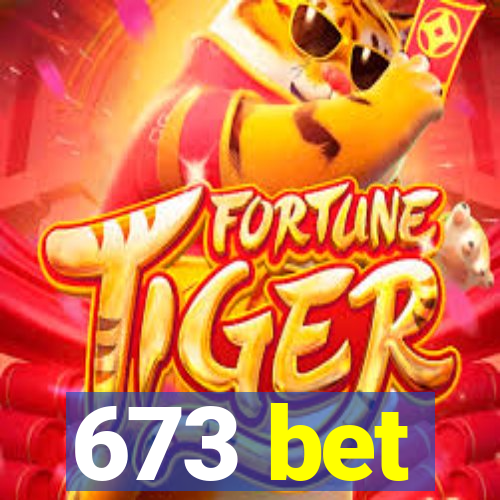 673 bet